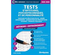 Tests d’aptitudes, psychotechniques et de personnalité - Entraînement (Catégories A, B et C - Édition 2025-2026): Parcours de sélection ... + entrainement, une préparation optimale !