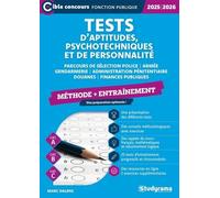 Tests d’aptitudes, psychotechniques et de personnalité - Entraînement (Catégories A, B et C - Édition 2025-2026): Parcours de sélection ... + entrainement, une préparation optimale !