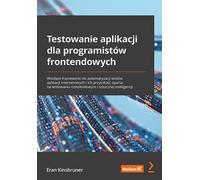 Tests d'applications pour les développeurs frontaux. Eran Kinsbruner (Buch auf Polnisch)