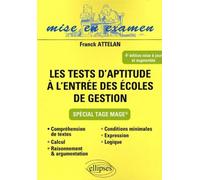 Tests d'aptitude à l'entrée des écoles de gestion - 4e édition mise à jour et refondue - Franck Attelan - Ellipses - broché - Scolaire / Universitaire