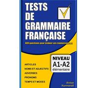 Tests de grammaire française: 400 questions pour évaluer vos connaissances (French Edition): Niveau A1-A2