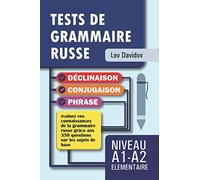 TESTS DE GRAMMAIRE RUSSE: Niveau A1-A2 ÉLÉMENTAIRE