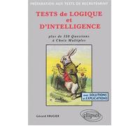Tests de logique et d'intelligence Plus de 350 questions à choix multiples, avec solutions et explications - Gérard Frugier - Ellipses - broché - Guide