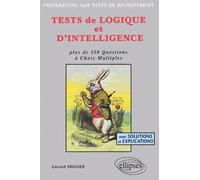 Tests De Logique Et D'intelligence - Plus De 350 Questions A Choix Multiples