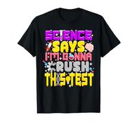 Tests d'État La science dit que je vais écraser la journée T-Shirt