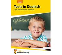 Tests in Deutsch - Lernzielkontrollen 2. Klasse, A4-Heft: Proben und Klassenarbeiten für die Grundschule: Rechtschreiben, lesen und Grammatik üben, Lesetests, Rechtschreibtest, Grammatik-Tests
