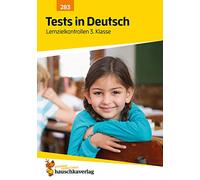 Tests in Deutsch - Lernzielkontrollen 3. Klasse, A4-Heft: Proben und Klassenarbeiten für die Grundschule: Rechtschreiben, lesen und Grammatik üben, Lesetests, Rechtschreibtest, Grammatik-Tests
