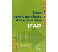 Tests psychotechniques. 4 épreuves corrigées. IFAP - Marc Bredonse - Ellipses - broché - Scolaire / Universitaire