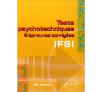 Tests Psychotechniques - 5 Epreuves Corrigées Ifsi