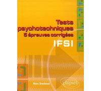 Tests psychotechniques: 5 Epreuves corrigées IFSI