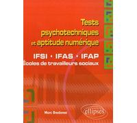 Tests psychotechniques et aptitude numérique. IFSI, IFAS, IFAP et écoles de travailleurs sociaux - Marc Bredonse - Ellipses - broché - Scolaire / Universitaire