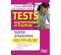 Tests psychotechniques et d’aptitude - Super préparation: Avec 10 tutos tests offerts - Concours IFSI - Paramédicaux - Sociaux 2018-2019