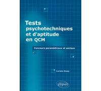 Tests psychotechniques et d'aptitude en QCM. Concours paramédicaux et sociaux - Gossy - Ellipses - broché - Scolaire / Universitaire