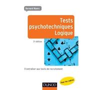 Tests psychotechniques - Logique 3ème édition - Bernard Myers - Dunod - broché - Guide