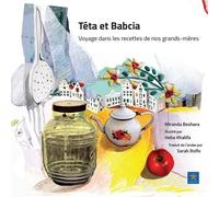 Téta Et Babcia - Voyage Dans Les Recettes De Nos Grands-Mères