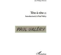 Jean-Philippe Biehler – Tête-à-tête : Introduction(s) à Paul Valéry – Tome 2 – Broché – Occasion