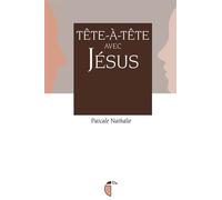 Tête-à-tête avec Jésus - Pascale Nathalie - Its Editions - broché - Essai