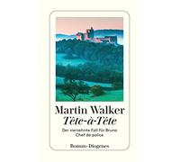 Martin Walker – Tête-à-Tête – Der vierzehnte Fall für Bruno, Chef de police