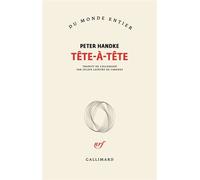 Tête-à-tête - Peter Handke - Gallimard - broché - Roman
