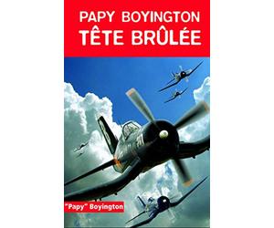 Tête brulée, ma véritable histoire