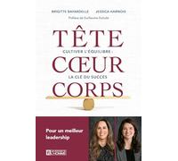 Tête coeur corps: Cultiver l'équilibre : la u succès