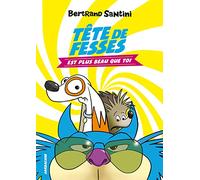 Tête de Fesses est plus beau que toi