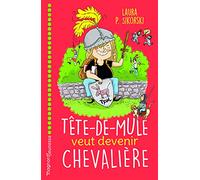 Tête de mule veut devenir chevalière