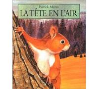 Patrick Morin – La Tête en l'air – L'écureuil – Relié