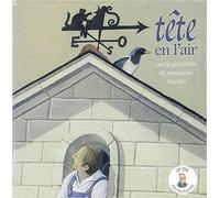 TEte en l air - ou la girouette de Monsieur Michel - Nicolas Jolivot - Un The Chez Les Fourmis - broché - Album jeunesse
