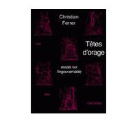 Têtes d'orage - Christian Ferrer - Rue Des Cascades - broché - Essai