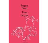 Têtes farçues Eugène Durif (Auteur)