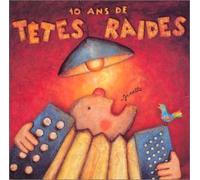 Têtes Raides - 10 ans de Têtes Raides