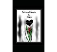 Tethered Hearts & Roses: Shawna Marie Fortier