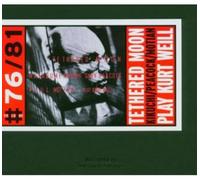 Tethered Moon-Kikuchi, Peacock, Motian : Play Kurt Weill