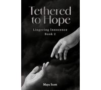 Tethered to Hope: Lingering Innocence Book 2