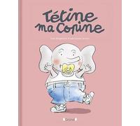 Tétine ma copine - Album jeunesse relié - À partir de 2 ans