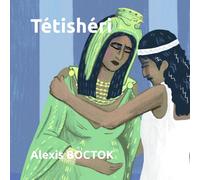 Tétishéri: Egypte liberté