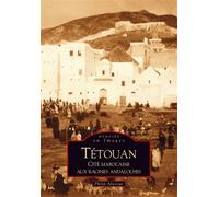 Tétouan - Cité marocaine aux racines andalouses - Philippe Abensur - Nouvelles Editions Sutton - broché - Beau livre