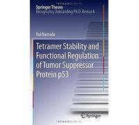 Tetramer Stability And Functional Regulation Of Tumor Suppressor Protein P53