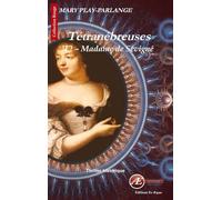 Tétranébreuses, Tome 2 : Madame de Sévigné