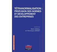 Tétranormalisation : profusion des normes et développement des entreprises - Henri Savall - Ems Management Et Societes - broché - Etude