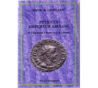 Tétricus, empereur gaulois: De l'Aquitaine à Rome et à la Lucanie
