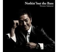 Tetsuo Sakurai - Nothin' But The Bass [Import]