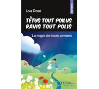 Têtus tout poilus Ravis tout polis: La magie des hauts sommets
