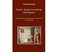 Tetzel, Ketzer im Auftrag des Papstes: Frankfurt (Oder): Tetzels Besuch und der Preis der Vergebung
