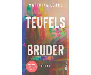 Teufels Bruder: Roman | Thomas Mann und sein Bruder Heinrich auf Italienreise