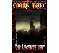 TEUFELSJÄGER Mark Tate 193-194: Die Legende lebt: „Er galt als Legende - bis ich ihn persönlich traf!“