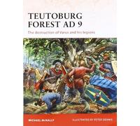 Teutoburg Forest AD 9: The destruction of Varus and his legions (Campaign) by McNally, Michael (2011) Paperback