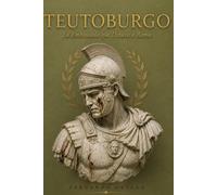 TEUTOBURGO: La Emboscada que Detuvo a Roma