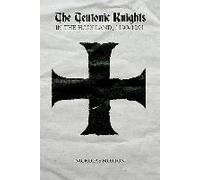 The Teutonic Knights In The Holy Land, 1190-1291